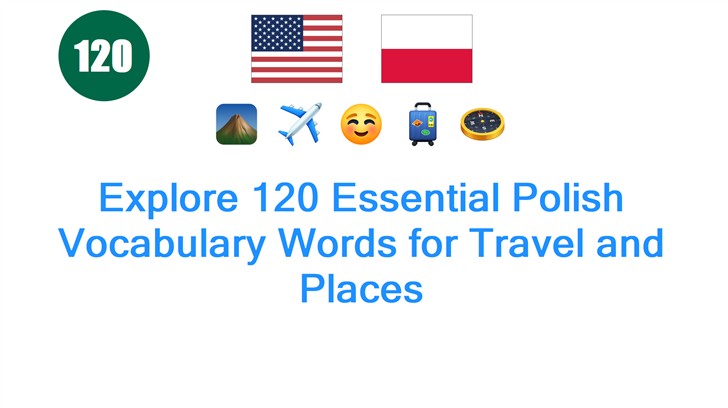 Explore 120 Essential Polish Vocabulary Words for Travel and Places